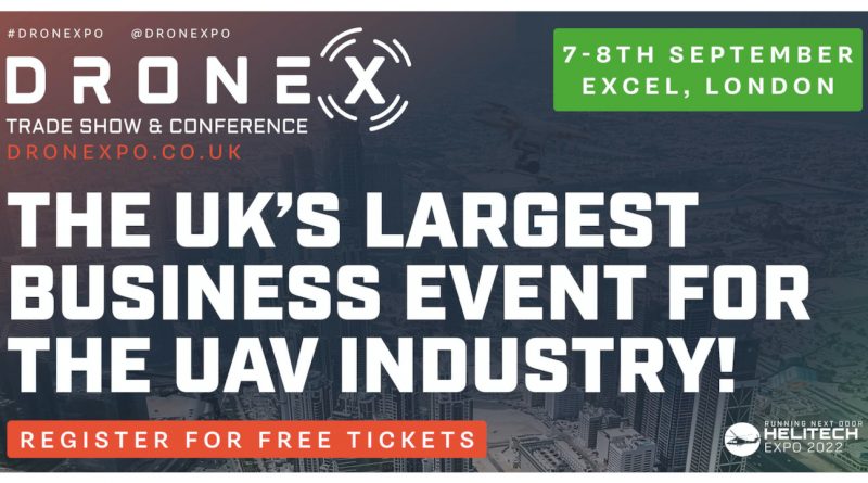 Get your FREE TICKET to DroneX Trade Show & Conference here! – London on the 7th & 8th of September 2022